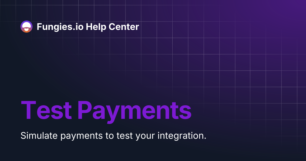 Test Payments | Fungies.io Help Center